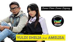 Lagu Minang - Samo CInto Samo Sayang | Yuldi Shelia Feat Amelisa