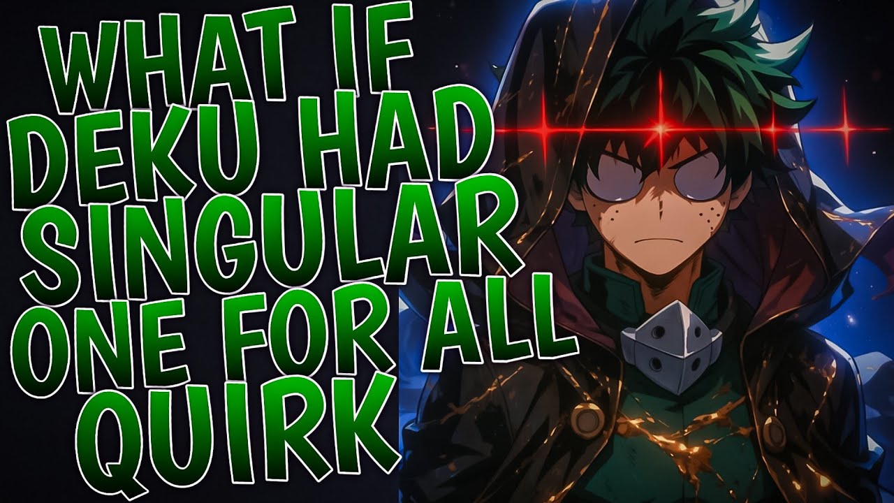 What If Deku Had Singular OFA Quirk | Part 1