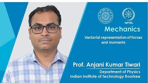 Lecture 02: Vectorial representation of forces and moments