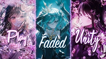 Nightcore - Play x Faded x Unity (Alan Walker Mashup) (Lyrics)