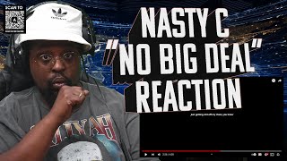 Nasty C No Big Deal Prod Dj Khalil REACTION