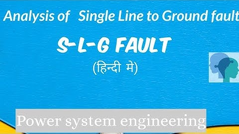 Single line to ground fault : SLG fault derivation in hindi: Line to ground fault
