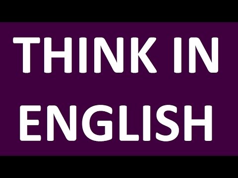 HOW TO THINK IN ENGLISH? English Speaking Practice. Speaking English Fluently