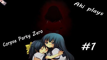 Aki plays Corpse Party Zero #1 | Sister Dearest, Onee-sama!