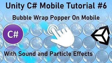 Unit 3D Tutorial - Make a 2D Bubble Wrap Popping Game Using Touch, Sound and Particles