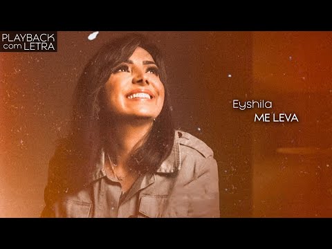 Me Leva (Acústico) – Eyshila (PLAYBACK com LETRA)