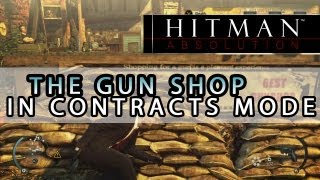 Hitman Absolution - Contracts Mode in the Gun Shop Walkthrough