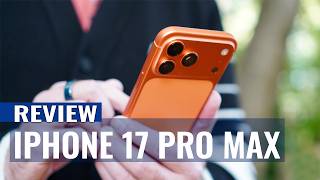 iPhone 17 Pro Max Review: The Best iPhone for Power Users