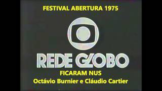 Ficaram Nus - Octavio Burnier E Cláudio Cartier - Festival Abertura 1975