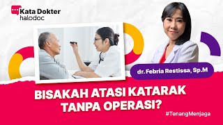 Bisakah Atasi Katarak Tanpa Operasi?