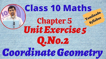 10th Maths  Unit Exercise 5 Q.No.2 Coordinate Geometry Chapter 5 AlexMaths TamilNadu Syllabus