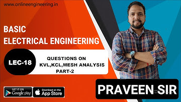 2.7 | Lec 18 | (PART -2 ) QUESTIONS ON KVL & KCL | ESE | SSC JE | PSU | PRAVEEN PANDEY