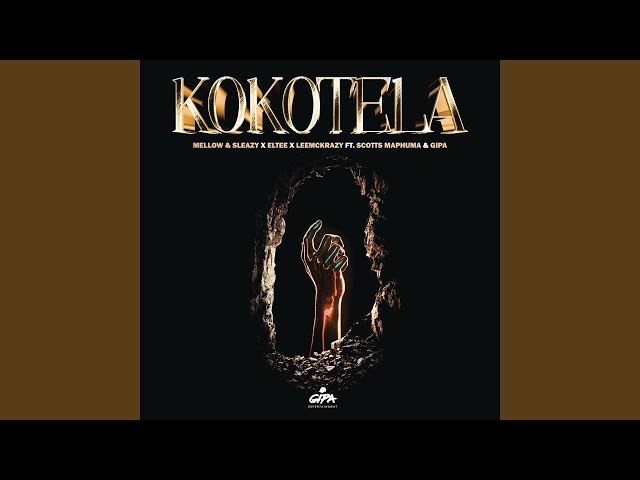 Mellow & Sleazy, Eltee & LeeMcKrazy - Kokotela (ft. Scotts Maphuma & Gipa) [Official Audio] Amapiano class=