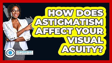 How Does Astigmatism Affect Your Visual Acuity? - Optometry Knowledge Base