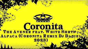 The Avener feat. White Shrts - Alpaca (Coronita Remix Dj Daniel 2023)