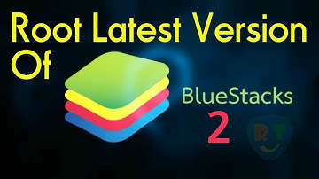 How To Root Bluestacks 2 Latest Version [TUTORIAL] #1 || RoH TeChZ