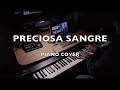 "Preciosa Sangre" - Marco Barrientos ft. Julio Melgar (Piano Cover)