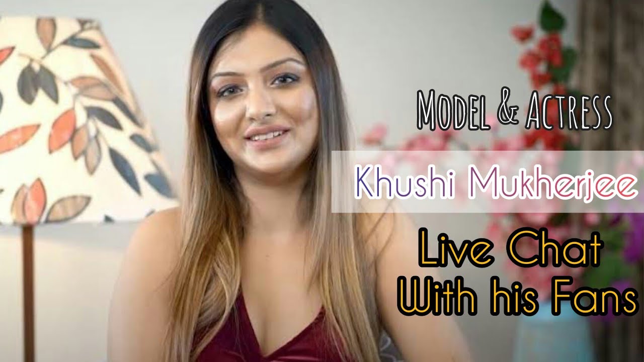 Khushi Mukherjee Live Chat with FANS
