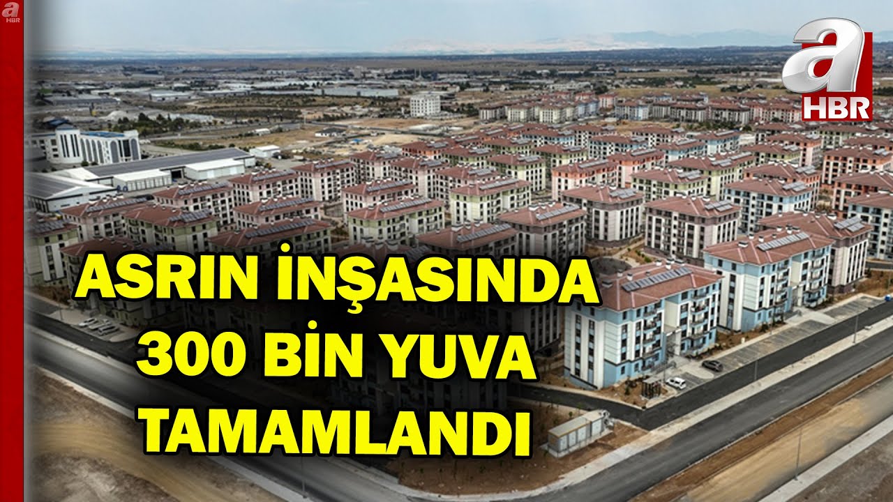 Deprem Bölgesinde Tamamlanan Konut Sayısı 300 Bini Geçti | A Haber