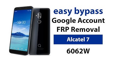Easy Bypass Alcatel 7 6062W Google Account FRP Lock Removal Without PC