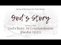 25. God’s Story: 10 Commandments (Exodus 19-21) – Sermon by Vitali Oliinik, November 14, 2020