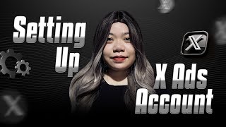 How to Set Up X Ads Account