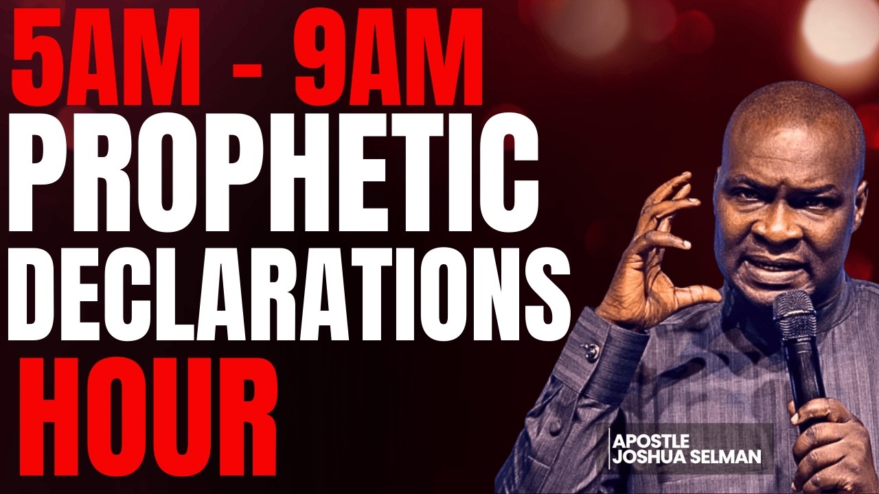 5AM - 9AM PROPHETIC DECLARATIONS HOUR | MORNING PRAYER | APOSTLE JOSHUA SELMAN