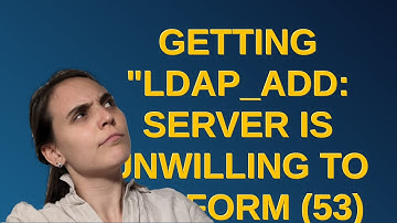 Getting "ldap_add: Server is unwilling to perform (53) additional info: no global superior knowle...