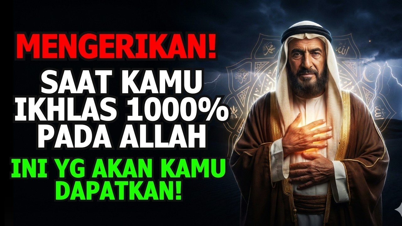 Saat Kamu Ikhlas 1000% Menerima Ketetapan Allah! Ini yg Akan Terjadi - Syaikh Abdul Qadir al-Jailani