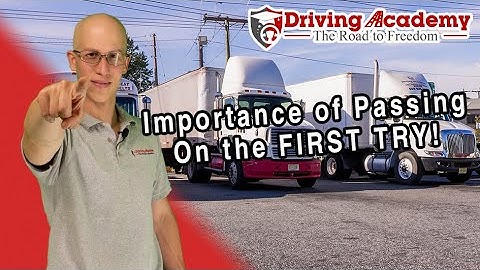 How Important Is Passing the CDL Road Test the FIRST TRY? - CDL Driving Academy