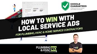 How To Win With Local Service Ads for Plumbing, HVAC &amp; Home Service Contractors