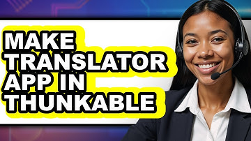 How To Make Translator App In Thunkable (Easy Method)