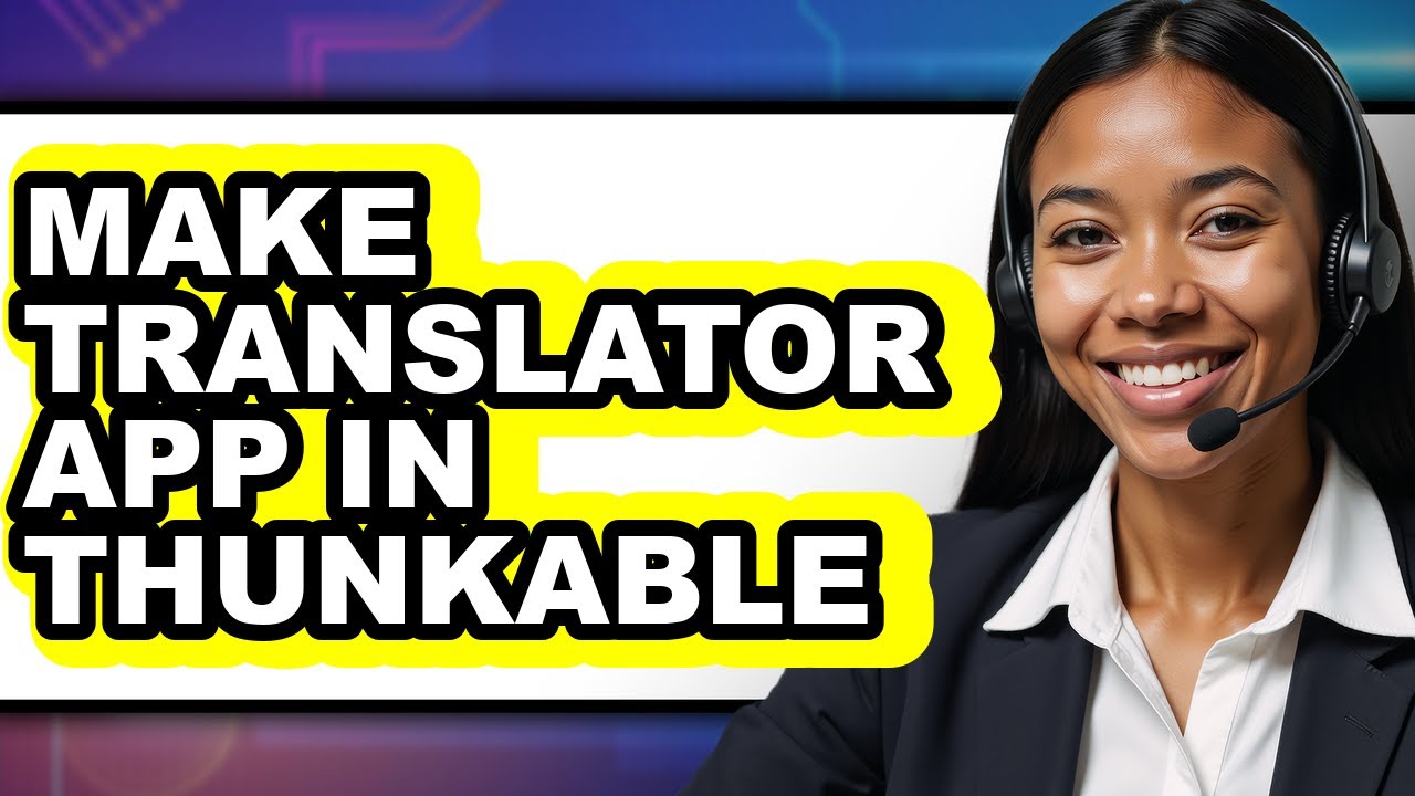 How To Make Translator App In Thunkable (Easy Method)
