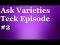 Ask varieties teck episode 2