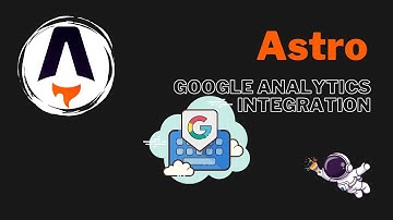 Astro Google Analytics Integration - Quick & Easy