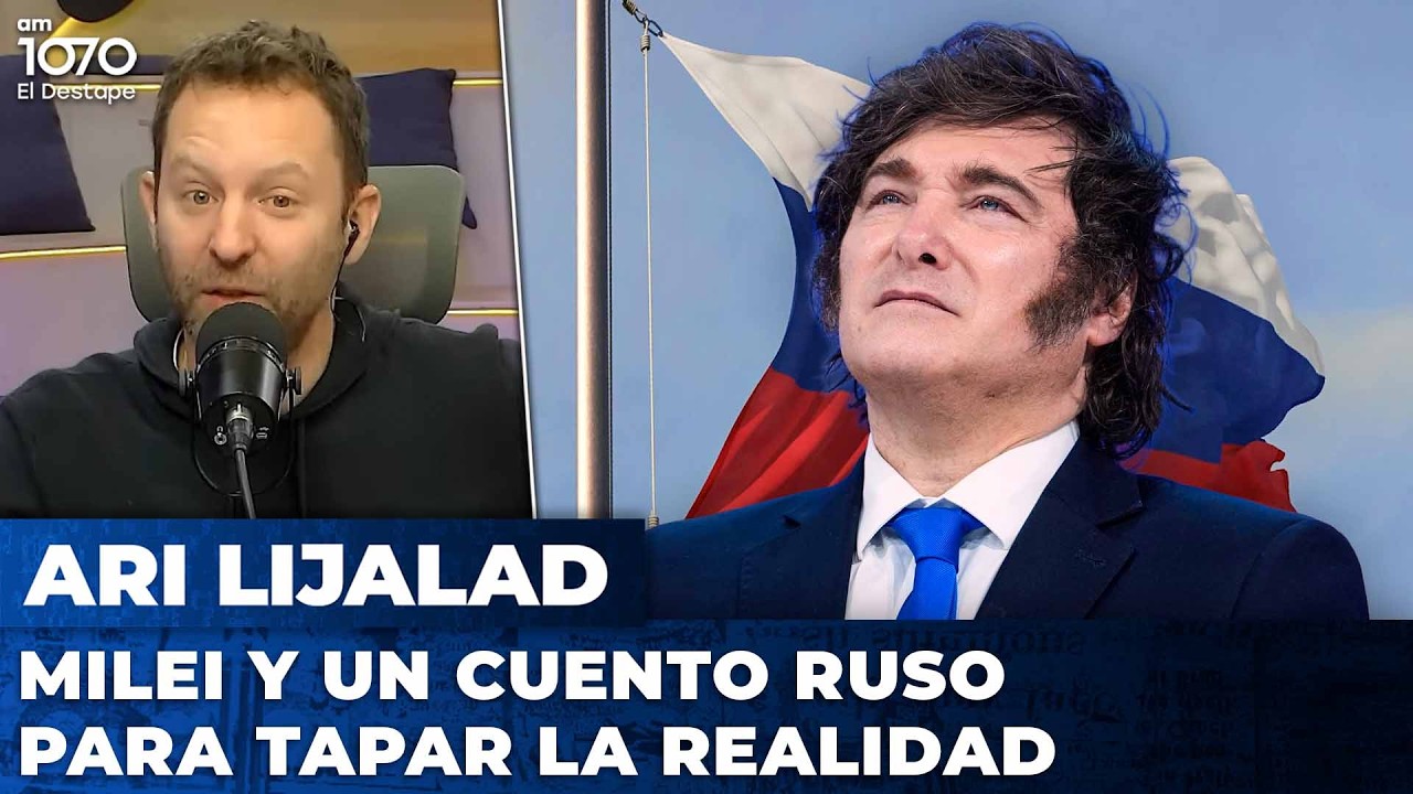 MILEI Y UN CUENTO RUSO PARA TAPAR LA REALIDAD | Editorial de Ari Lijalad