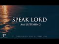 Speak lord i am listening 3 hour prayer time  meditation music