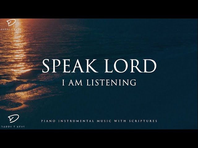 Speak Lord, I Am Listening: 3 Hour Prayer Time & Meditation Music class=