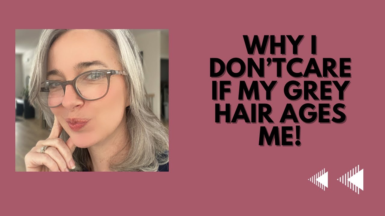 My grey hair makes me look old and I do not care! YouTube