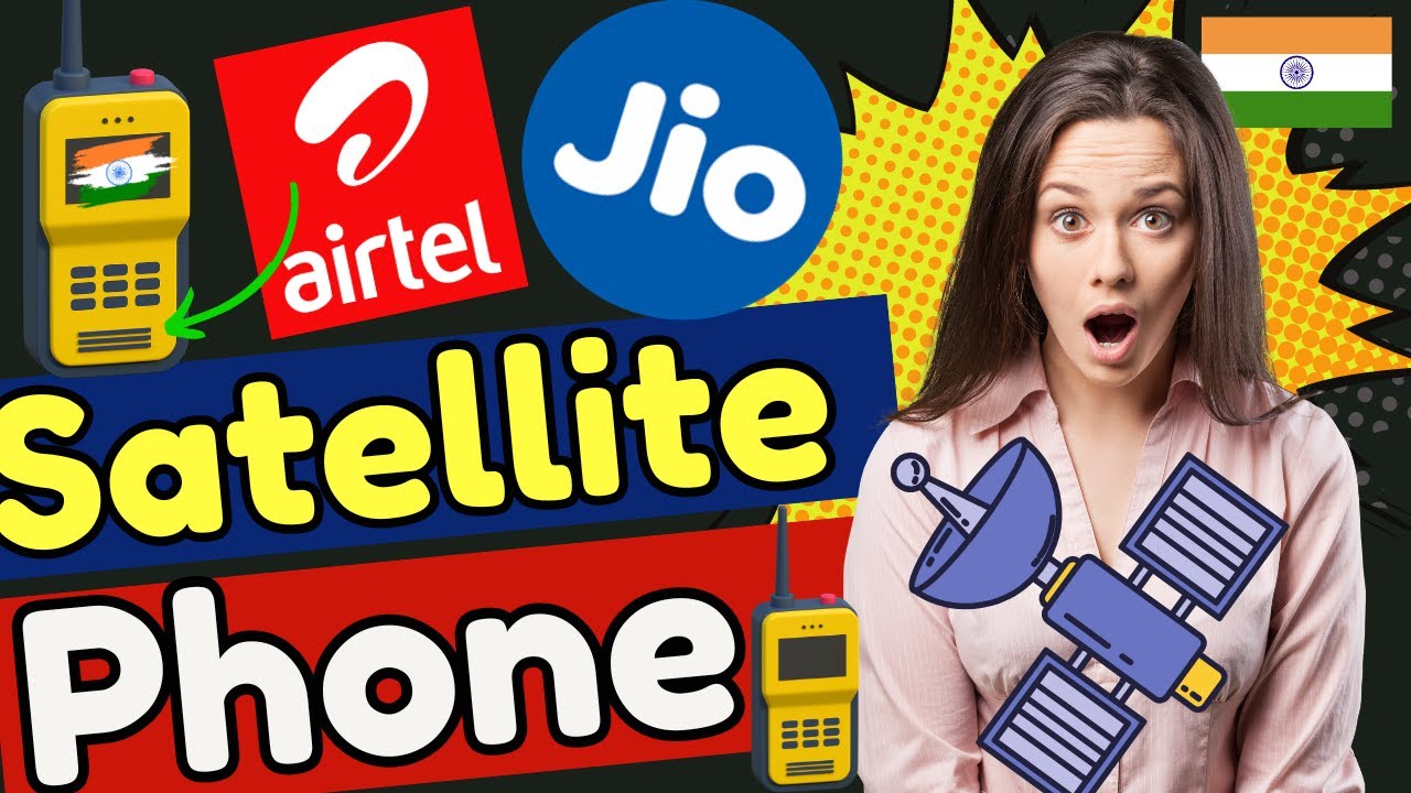 Jio Airtel Satellite Phone Launch Satellite Phone Technology