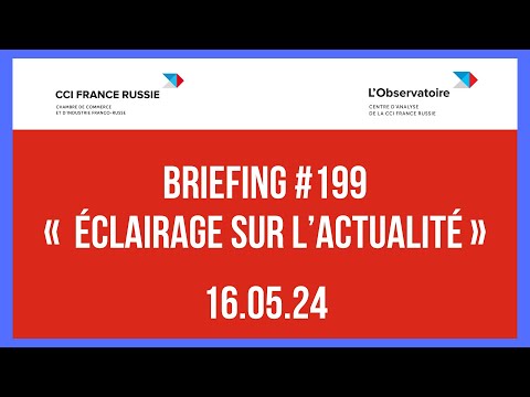 Briefing #199  clairage sur lactualit  / 16.05.2024