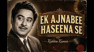 Ek Ajnabee Haseena Se  Classic Romantic Song  Kishore Kumar  Vintage 70s Vibes