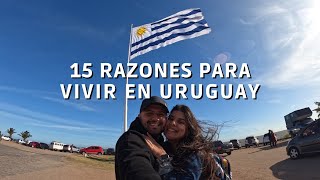 15 RAZONES PARA VIVIR EN URUGUAY | 2023
