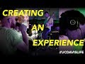 #UCDavisLife: Creating an Experience