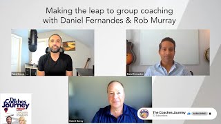 Making the leap to group coaching with Daniel Fernandes & Rob Murray