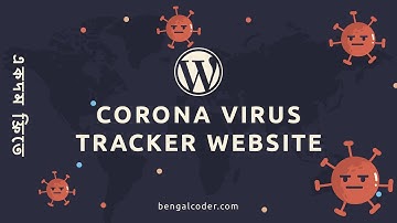 Corona Virus Live Tracker Website in WordPress  -  Bangla Tutorial