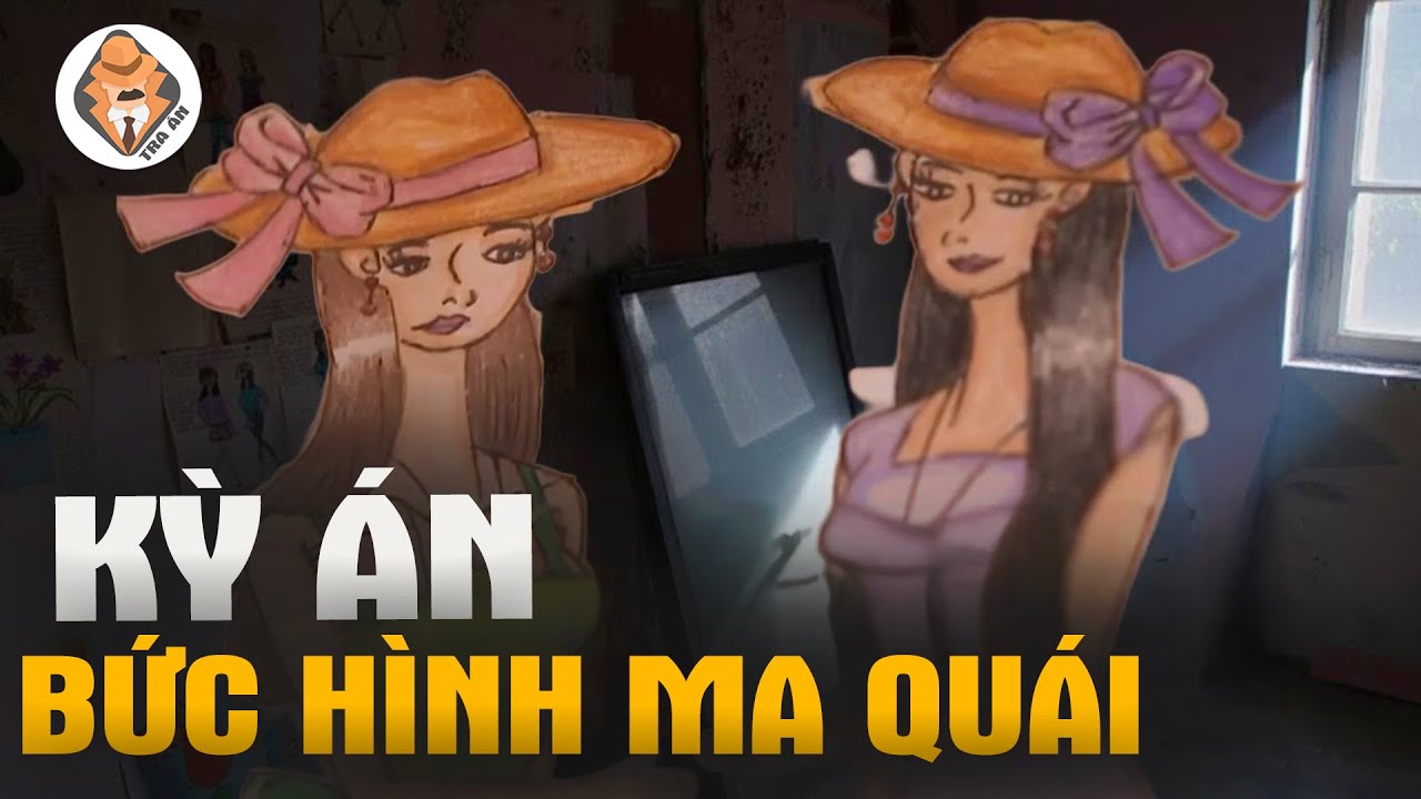 Kỳ Án Bức Hình Ma Quái Trong Phòng Kín - Tra Án