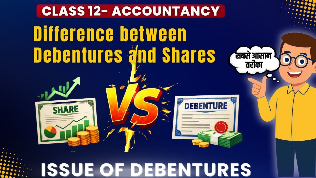 Difference Between Debentures and Shares | Issue of Debentures | Class 12 Accountancy | CBSE 2026