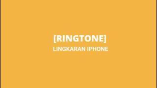[RINGTONE] LINGKARAN IPHONE