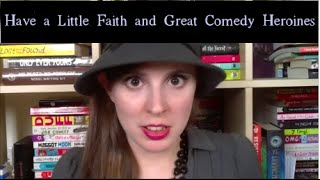 Have a Little Faith and Great Comedy Heroines